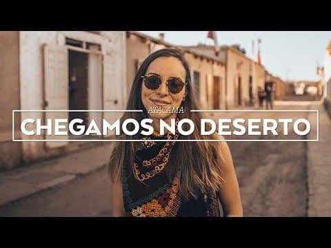 Chegando no Atacama e Rua Caracoles