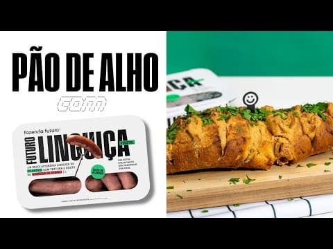 PÃO DE ALHO RECHEADO COM LINGUIÇA DO FUTURO